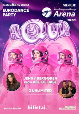 Eurodance party: AQUA, 2 UNLIMITED, JENNY FROM ACE OF BASE KONCERTAS poster