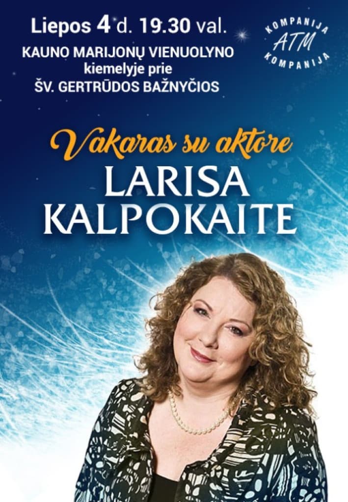 Vakaras su aktore LARISA KALPOKAITE