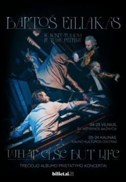 Bartos Eiliakas | What Else But Life | Album launch concert poster