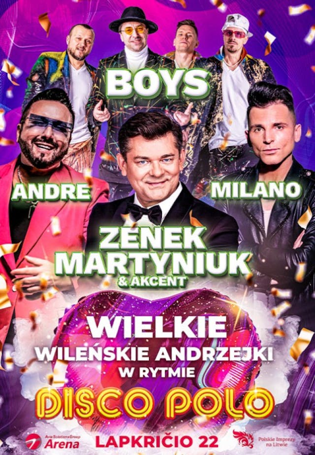 Wielkie Wileńskie Andrzejki w Rytmie Disco Polo: ZENEK MARTYNIUK & AKCENT, BOYS, ANDRE, MILANO