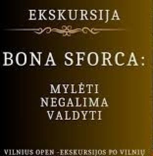 Wycieczka z przewodnikiem "Bona Sforza: nie możesz kontrolować miłości"