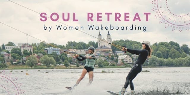 Soul Retreat by Women Wakeboarding '24