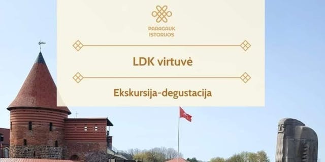 LDK virtuvė | Ekskursija-degustacija