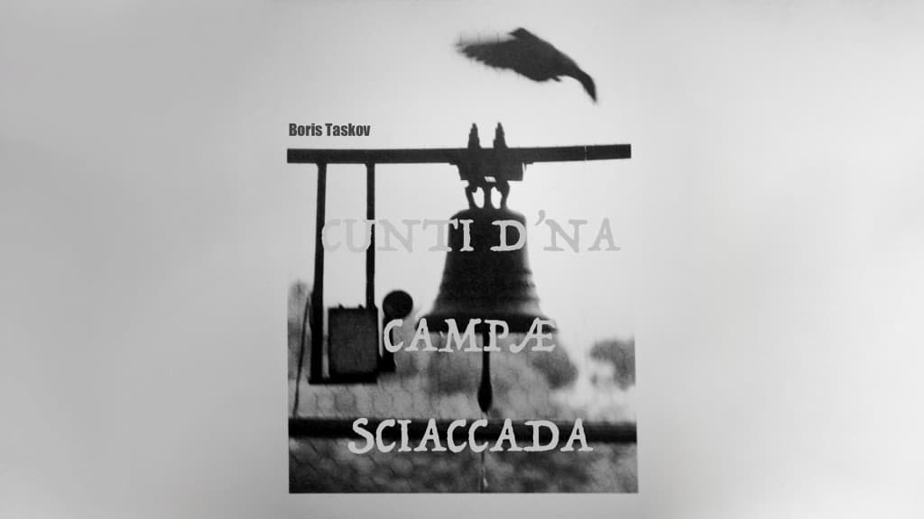 Boris Taskov paroda „Įtrūkusio varpo pasakojimai“ (Cunti d’na campæ sciaccada)