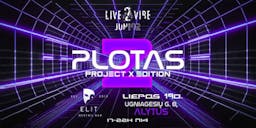 PLOTAS 2! Project X Edition Alytus poster