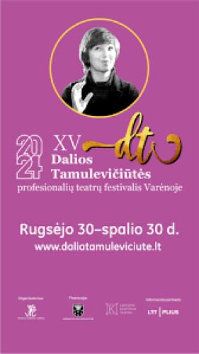 XV Dalia Tamulevičiūtė Professional Theater Festival 2024