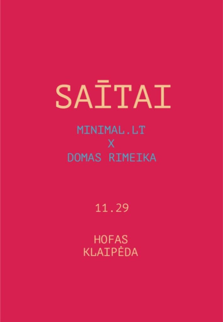 - SAĪTAI - MINIMAL.LT X DOMAS RIMEIKA