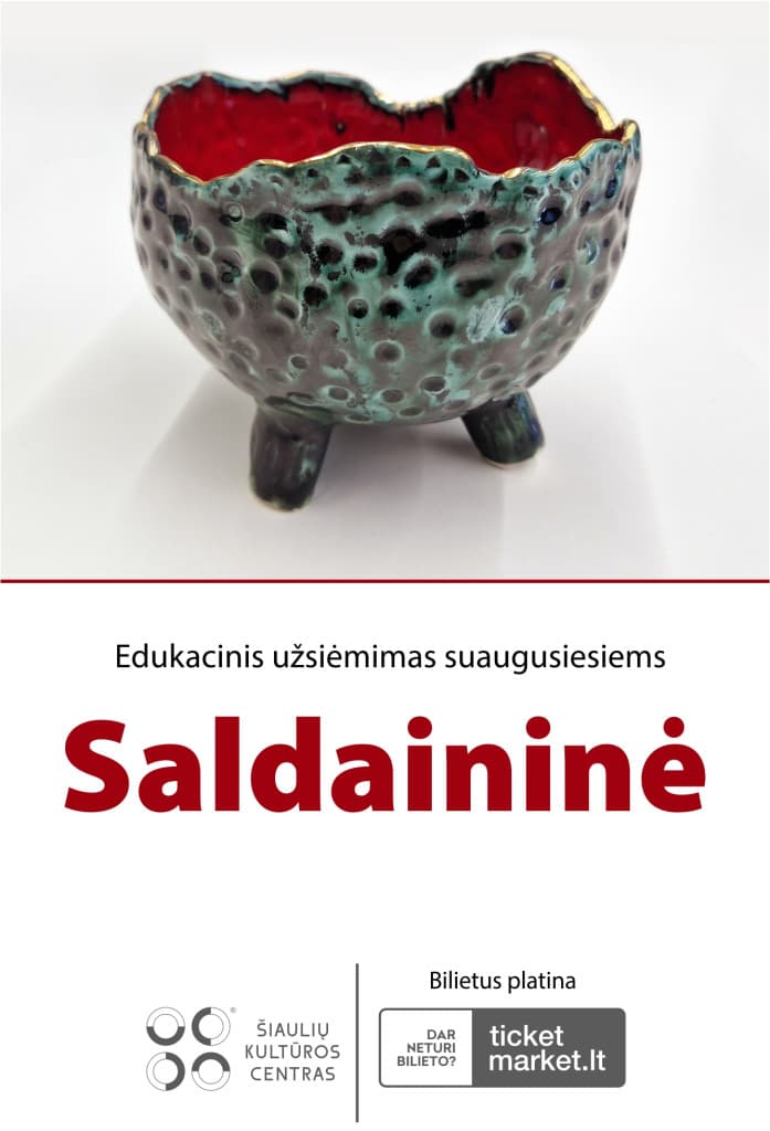 EDUKACINIS KERAMIKOS UŽSIĖMIMAS SUAUGUSIESIEMS „SALDAININĖ“