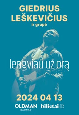 Giedriaus Leškevičiaus naujo albumo ''Lengviau už orą'' pristatymas poster