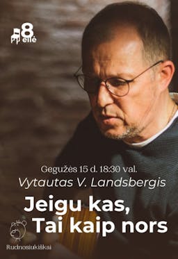 Vytautas V. Landsbergis | Jeigu kas, tai kaip nors | Rudnosiukiškai poster