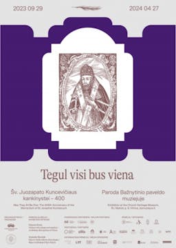 „Tegul visi bus viena. Šv. Juozapato Kuncevičiaus kankinystei – 400“ poster