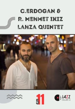 Cenk Erdogan & Robert Mehmet Ikiz LAHZA Quintet (TR / LT) poster