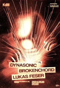 Dynasonic (PL) + Brokenchord + Lukas Feser DJ poster
