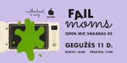 FAIL MOMS: open mic vakaras poster