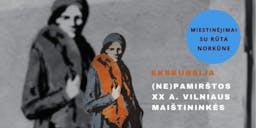 Ekskursija „(Ne)pamirštos XX a. Vilniaus maištininkės“ poster