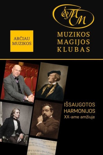 „Bandymai naikinti klasikinę harmoniją: F. List, R. Wagner, K. Debussy“ poster