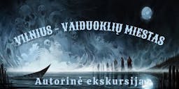 Autorinė ekskursija Vilnius - vaiduoklių miestas poster